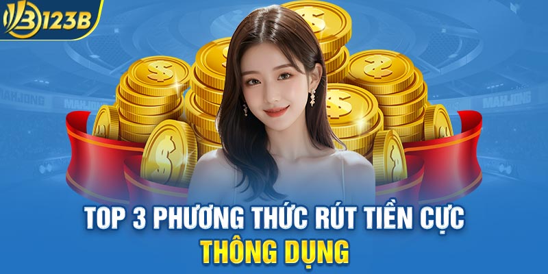 Top Phuong Thuc Rut Tien Tai 123 B