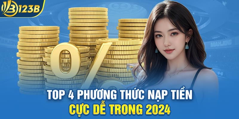 Top Phuong Thuc Nap Tien Tai 123 B